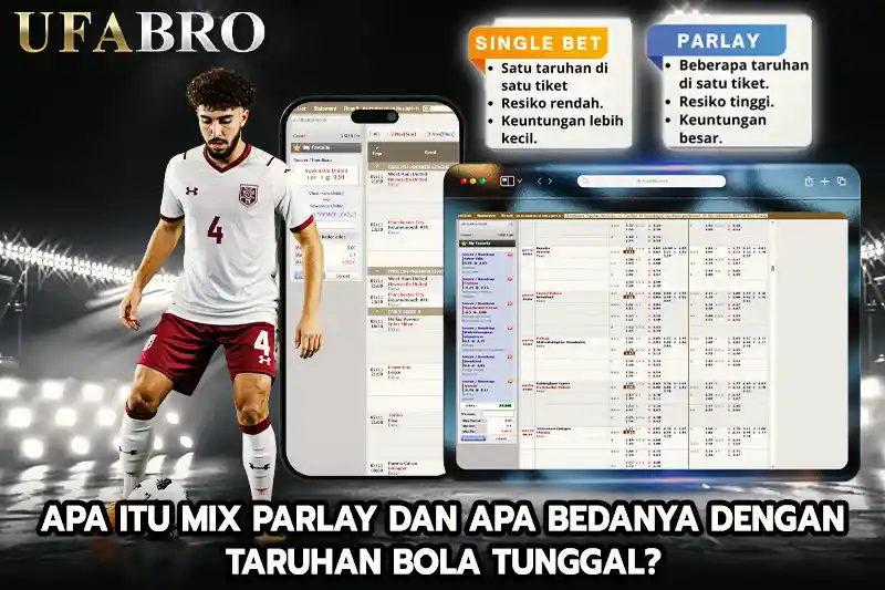 Apa itu Mix Parlay dan Apa Bedanya dengan Taruhan Bola Tunggal