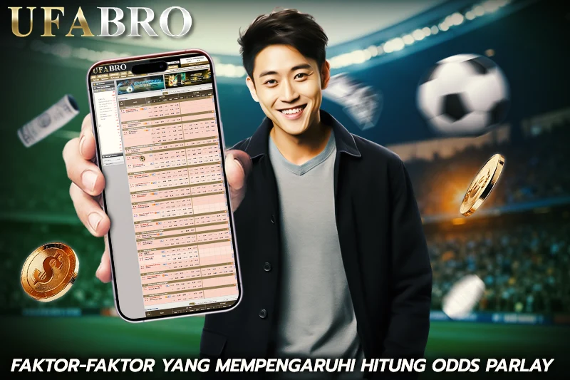 Faktor-Faktor Mempengaruhi Hitung Odds Parlay