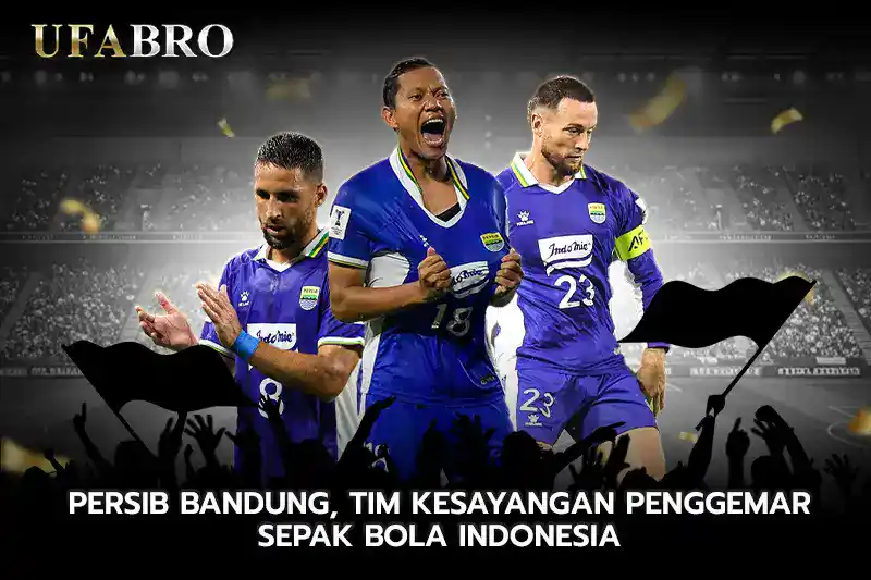 Persib Bandung Tim Kesayangan Penggemar Sepak Bola Indonesia